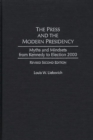 Image for The Press And The Modern Presidency: Myths And Mindsets From Kennedy To Election 2000