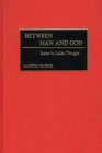 Image for Between man and God: issues in Judaic thought : no. 66