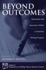 Image for Beyond outcomes: assessment and instruction within a university writing program