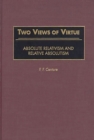 Image for Two views of virtue: absolute relativism and relative absolutism