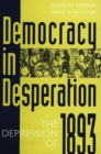 Image for Democracy in desperation: the depression of 1893