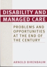 Image for Disability and managed care: problems and opportunities at the end of the century