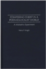 Image for Confessing Christ in a post-Holocaust world: a Midrashic experiment