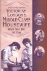 Image for Victorian London&#39;s middle-class housewife: what she did all day