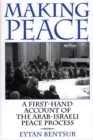 Image for Making peace: a first-hand account of the Arab-Israeli peace process