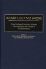 Image for Apartheid no more: case studies of Southern African universities in the process of transformation