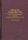 Image for Failing the crystal ball test: the Carter administration and the fundamentalist revolution in Iran