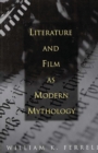 Image for Literature and film as modern mythology