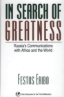 Image for In search of greatness: Russia&#39;s communications with Africa and the world