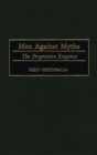 Image for Men against myths: the progressive response