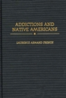 Image for Addictions and Native Americans
