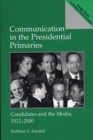Image for Communication in the presidential primaries: candidates and the media, 1912-2000