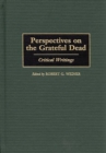 Image for Perspectives on the Grateful Dead: critical writings : no.55