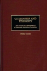 Image for Citizenship and ethnicity: the growth and development of a democratic multiethnic institution