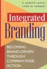 Image for Integrated branding: becoming brand-driven through companywide action
