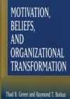 Image for Motivation, beliefs, and organizational transformation