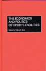 Image for The economics and politics of sports facilities