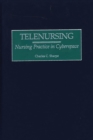 Image for Telenursing: nursing practice in cyberspace