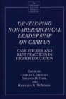 Image for Developing non-hierarchical leadership on campus: case studies and best practices in higher education