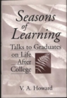 Image for Seasons of learning: talks to graduates on life after college