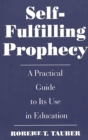 Image for Self-fulfilling prophecy: a practical guide to its use in education