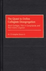 Image for The quest to define collegiate desegregation: Black colleges, Title VI compliance, and post-Adams litigation