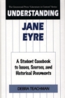 Image for Understanding Jane Eyre: a student casebook to issues, sources, and historical documents