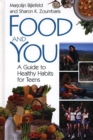 Image for Food and You: A Guide to Healthy Habits for Teens