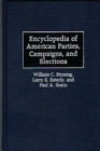 Image for Encyclopedia of American parties, campaigns, and elections