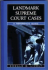 Image for Landmark Supreme Court cases: a reference guide