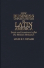Image for New business opportunities in Latin America: trade and investment after the Mexican meltdown