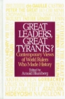 Image for Great leaders, great tyrants?: contemporary views of world rulers who made history