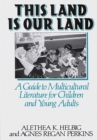 Image for This land is our land: a guide to multicultural literature for children and young adults