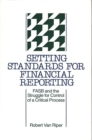 Image for Setting standards for financial reporting: FASB and the struggle for control of a critical process