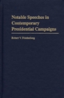 Image for Notable speeches in contemporary presidential campaigns