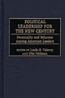 Image for Political leadership for the new century: personality and behavior among American leaders