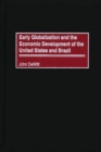 Image for Early globalization and the economic development of the United States and Brazil