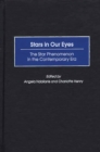 Image for Stars in our eyes: the star phenomenon in the contemporary era