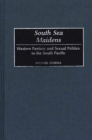 Image for South Sea Maidens: Western Fantasy and Sexual Politics in the South Pacific.