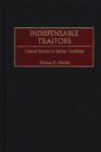 Image for Indispensable traitors: liberal parties in settler conflicts