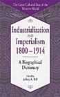 Image for Industrialization and imperialism, 1800-1914: a biographical dictionary