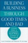 Image for Building a business through good times and bad: lessons from 15 companies, each with a century of dividends
