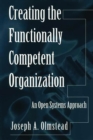 Image for Creating the functionally competent organization: an open systems approach