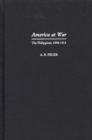 Image for America at war: the Philippines, 1898-1913