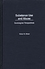 Image for Substance use and abuse: sociological perspectives