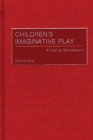 Image for Children&#39;s imaginative play: a visit to wonderland