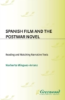 Image for Spanish film and the postwar novel: reading and watching narrative texts
