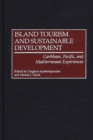 Image for Island tourism and sustainable development: Caribbean, Pacific, and Mediterranean experiences