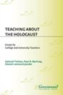 Image for Teaching About the Holocaust: Essays By College and University Teachers.