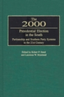 Image for The 2000 presidential election in the South: partisanship and southern party systems in the 21st century